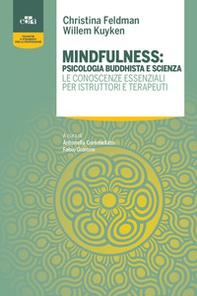 Mindfulness: psicologia buddhista e scienza. Le conoscenze essenziali per istruttori e terapeuti - Librerie.coop Mindfulness: psicologia buddhista e scienza. Le conoscenze essenziali per istruttori e terapeuti - Librerie.coop