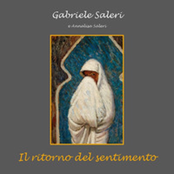 Gabriele Saleri. Il ritorno del sentimento - Librerie.coop Gabriele Saleri. Il ritorno del sentimento - Librerie.coop