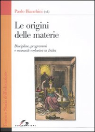 Le origini delle materie. Discipline, programmi e manuali scolastici in Italia - Librerie.coop Le origini delle materie. Discipline, programmi e manuali scolastici in Italia - Librerie.coop