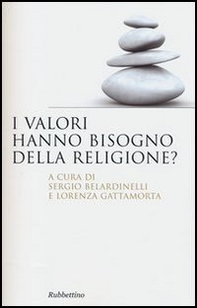 I valori hanno bisogno della religione? - Librerie.coop