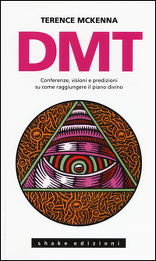 DMT. Conferenze, visioni e predizioni su come raggiungere il piano divino - Librerie.coop DMT. Conferenze, visioni e predizioni su come raggiungere il piano divino - Librerie.coop