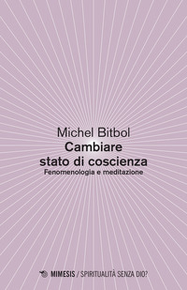 Come cambiare stato di coscienza. Fenomenologia e meditazione - Librerie.coop Come cambiare stato di coscienza. Fenomenologia e meditazione - Librerie.coop