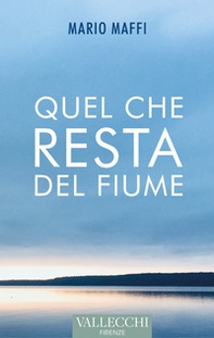 Quel che resta del fiume - Librerie.coop Quel che resta del fiume - Librerie.coop
