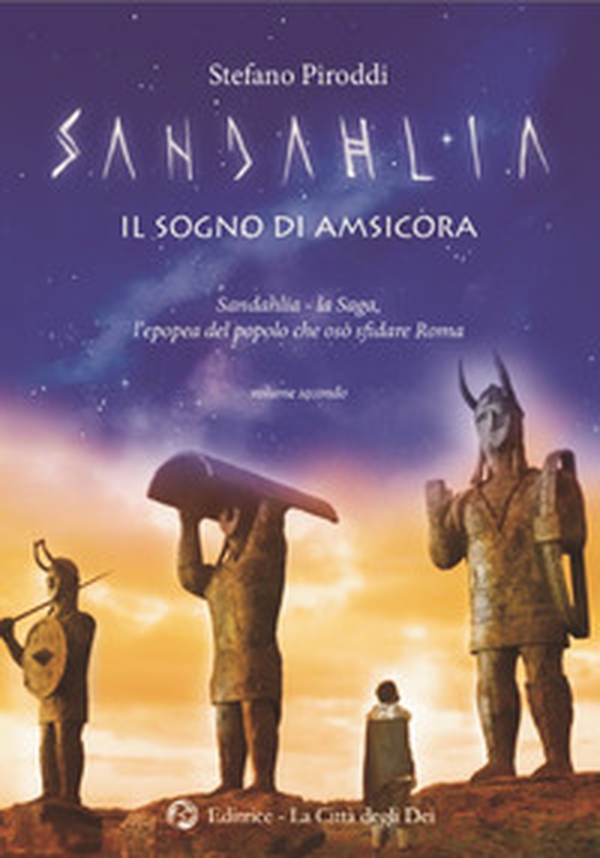 Sandahlia. Il sogno di Amsicora. L'epopea del popolo che osò sfidare Roma - Librerie.coop Sandahlia. Il sogno di Amsicora. L'epopea del popolo che osò sfidare Roma - Librerie.coop