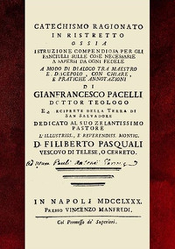 Catechismo ragionato in ristretto. Ossia istruzione compendiosa per gli fanciulli sulle cose necessarie a sapersi da ogni fedele a modo di dialoco tra maestro e discepolo, con chiare e pratiche annotazioni - Librerie.coop Catechismo ragionato in ristretto. Ossia istruzione compendiosa per gli fanciulli sulle cose necessarie a sapersi da ogni fedele a modo di dialoco tra maestro e discepolo, con chiare e pratiche annotazioni - Librerie.coop