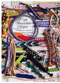 Il braccialetto magico. Corso pratico di Kumihimo & Macrame. Ediz. black & white - Librerie.coop