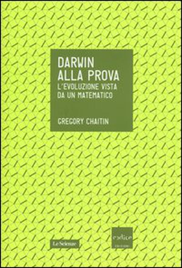Darwin alla prova. L'evoluzione vista da un matematico - Librerie.coop Darwin alla prova. L'evoluzione vista da un matematico - Librerie.coop