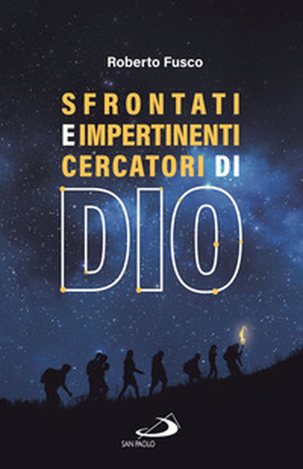 Sfrontati e impertinenti cercatori di Dio - Librerie.coop Sfrontati e impertinenti cercatori di Dio - Librerie.coop