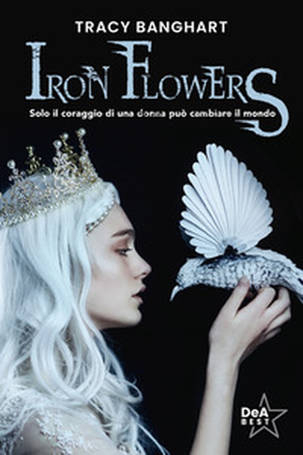 Iron Flowers - Librerie.coop Iron Flowers - Librerie.coop