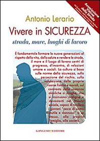 Vivere in sicurezza. Strada, mare, luoghi di lavoro - Librerie.coop