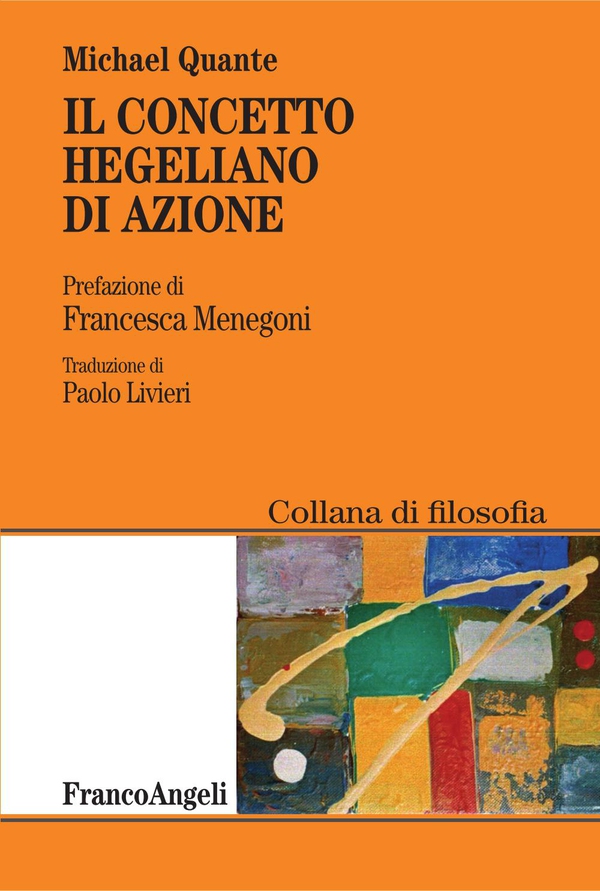 Il concetto hegeliano di azione - Librerie.coop Il concetto hegeliano di azione - Librerie.coop
