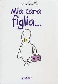Mia cara figlia... - Librerie.coop Mia cara figlia... - Librerie.coop