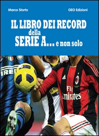 Il libro dei record della serie A... e non solo - Librerie.coop