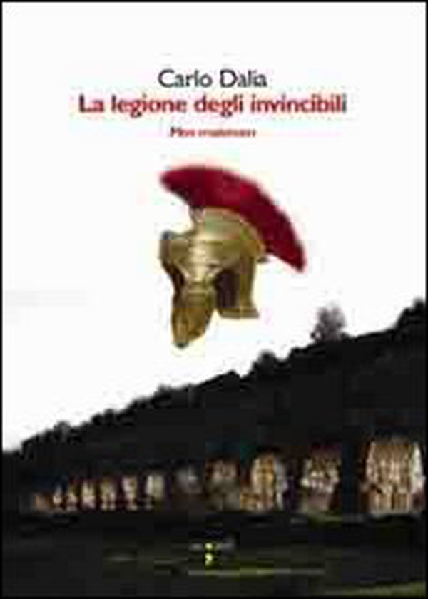 La legione degli invincibili. Mos Maiorun - Librerie.coop
