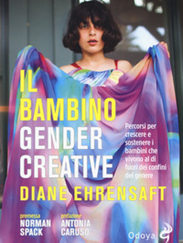 Il bambino gender creative. Percorsi per crescere e sostenere i bambini che vivono al di fuori dei confini del genere - Librerie.coop Il bambino gender creative. Percorsi per crescere e sostenere i bambini che vivono al di fuori dei confini del genere - Librerie.coop