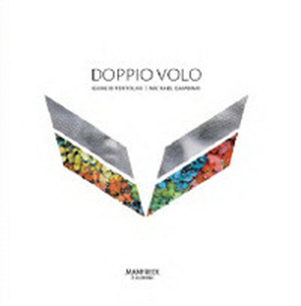 Doppio volo. Giorgio Tentolini. Michael Gambino - Librerie.coop Doppio volo. Giorgio Tentolini. Michael Gambino - Librerie.coop