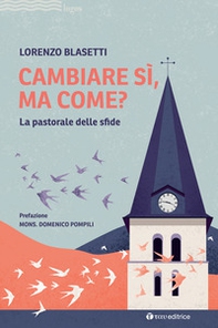 Cambiare sì, ma come? La pastorale delle sfide - Librerie.coop