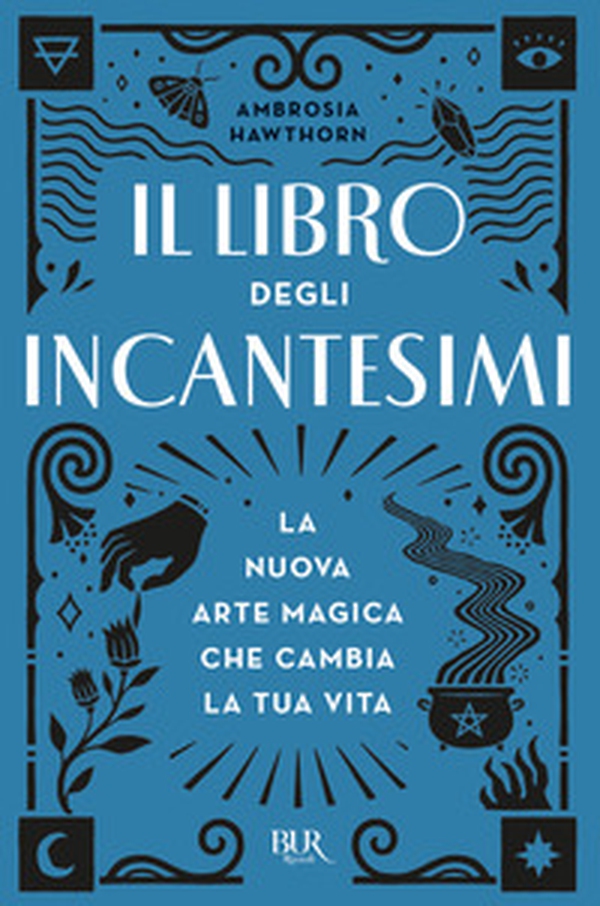 Il libro degli incantesimi. La nuova arte magica che cambia la tua vita - Librerie.coop Il libro degli incantesimi. La nuova arte magica che cambia la tua vita - Librerie.coop