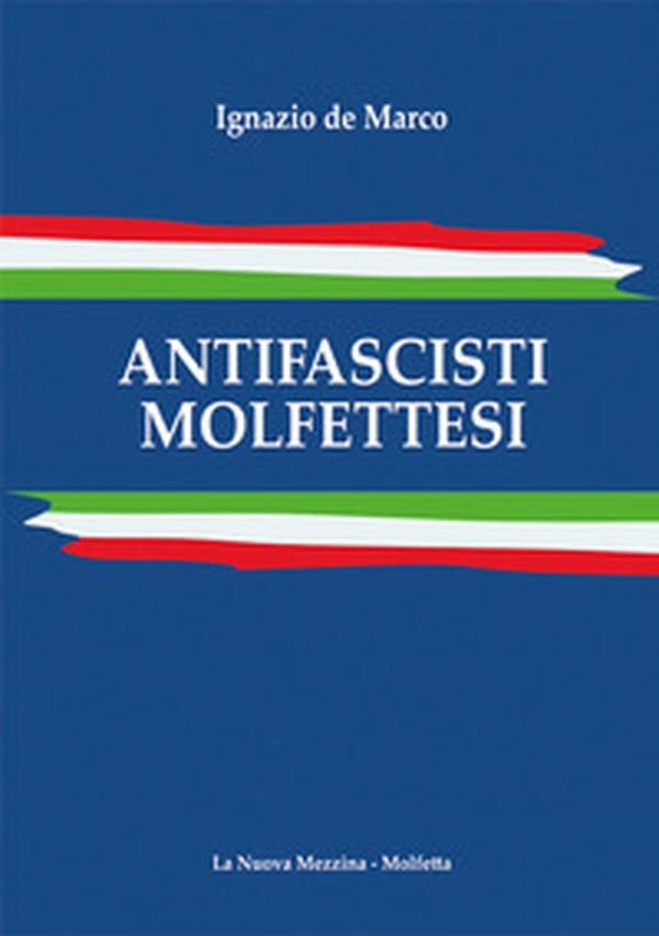 Antifascisti molfettesi - Librerie.coop Antifascisti molfettesi - Librerie.coop