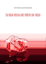 La Rosa rossa che porto in tasca. La mia vita con la stomia - Librerie.coop