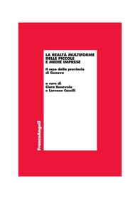 La realtà multiforme delle piccole e medie imprese. Il caso della provincia di Genova - Librerie.coop La realtà multiforme delle piccole e medie imprese. Il caso della provincia di Genova - Librerie.coop