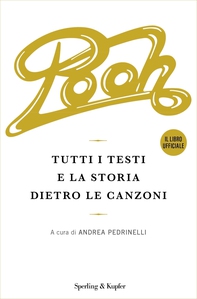 POOH - Tutti i testi e la storia dietro le canzoni - Librerie.coop