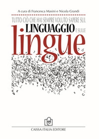 Tutto ciò che hai sempre voluto sapere sul linguaggio e sulle lingue - Librerie.coop