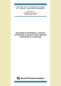 Sviluppo economico, vincoli finanziari e qualità dei servizi: strumenti e garanzie - Librerie.coop