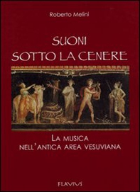 Suoni sotto la cenere. La musica dell'antica area vesuviana - Librerie.coop