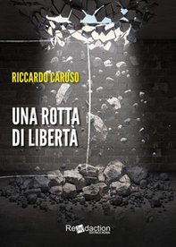 Una rotta di libertà - Librerie.coop