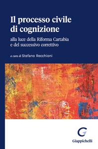 Il processo civile di cognizione. Alla luce della Riforma Cartabia e del successivo correttivo - Librerie.coop