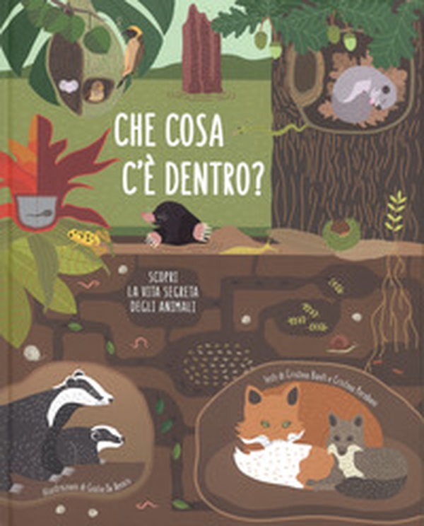 Che cosa c'è dentro? Scopri la vita segreta degli animali - Librerie.coop Che cosa c'è dentro? Scopri la vita segreta degli animali - Librerie.coop