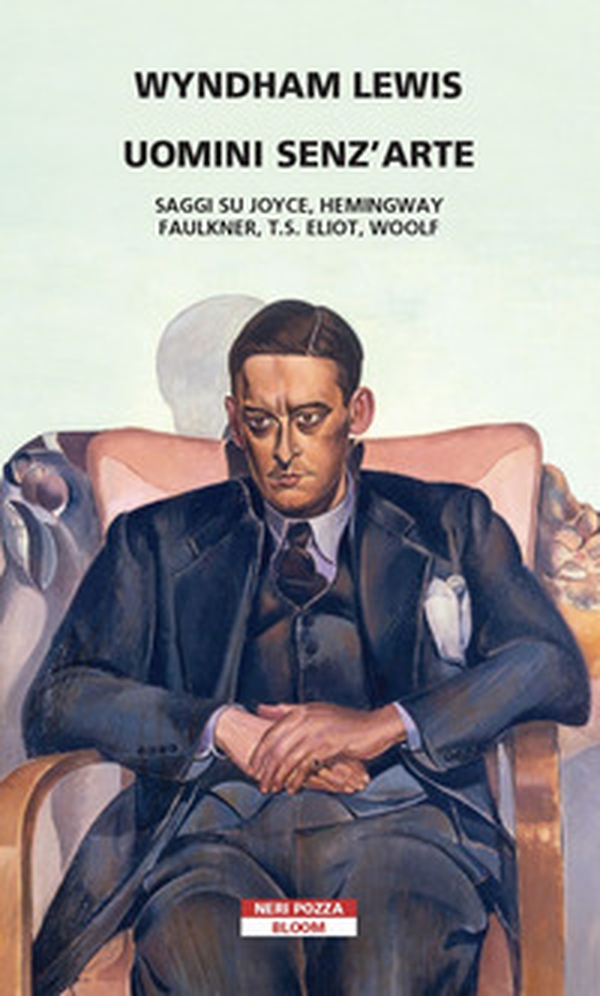 Uomini senz'arte. Saggi su Joyce, Hemingway, Faulkner, T.S. Eliot, Woolf - Librerie.coop Uomini senz'arte. Saggi su Joyce, Hemingway, Faulkner, T.S. Eliot, Woolf - Librerie.coop