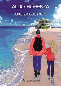 Ciao dolce papi... - Librerie.coop