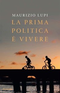 La prima politica è vivere - Librerie.coop