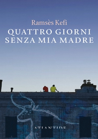 Quattro giorni senza mia madre - Librerie.coop