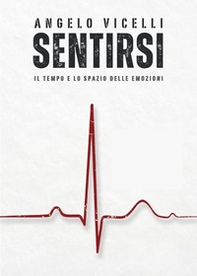 Sentirsi. Il tempo e lo spazio delle emozioni - Librerie.coop