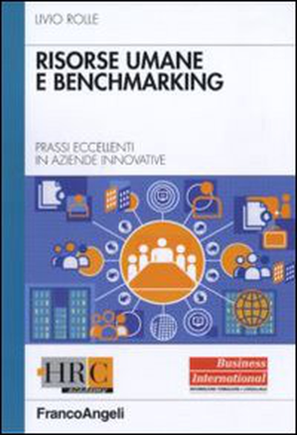 Risorse umane e benchmarking. Prassi eccellenti in aziende innovative - Librerie.coop Risorse umane e benchmarking. Prassi eccellenti in aziende innovative - Librerie.coop
