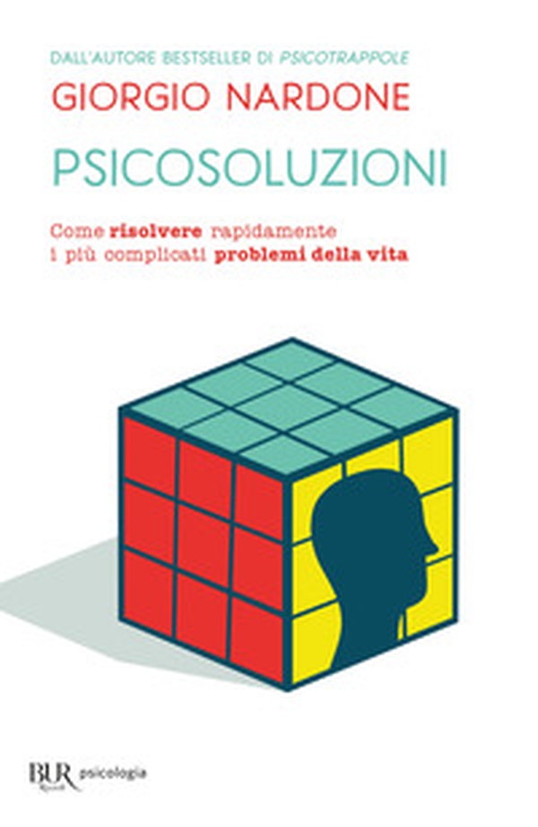 Psicosoluzioni. Come risolvere rapidamente i più complicati problemi della vita - Librerie.coop Psicosoluzioni. Come risolvere rapidamente i più complicati problemi della vita - Librerie.coop