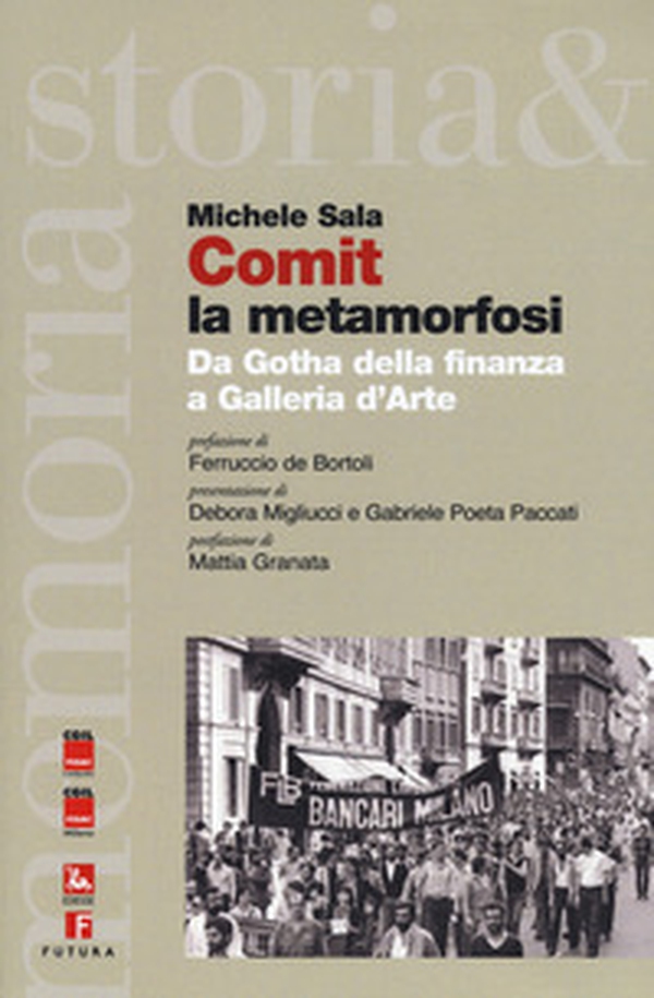 Comit la metamorfosi. Da Gotha della finanza a Galleria d'Arte - Librerie.coop Comit la metamorfosi. Da Gotha della finanza a Galleria d'Arte - Librerie.coop