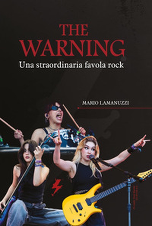 The Warning. Una straordinaria favola rock - Librerie.coop The Warning. Una straordinaria favola rock - Librerie.coop