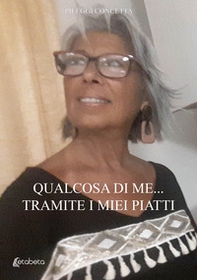 Qualcosa di me... tramite i miei piatti - Librerie.coop Qualcosa di me... tramite i miei piatti - Librerie.coop