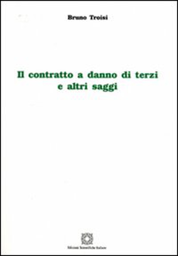 Il contratto a danno di terzi e altri saggi - Librerie.coop Il contratto a danno di terzi e altri saggi - Librerie.coop