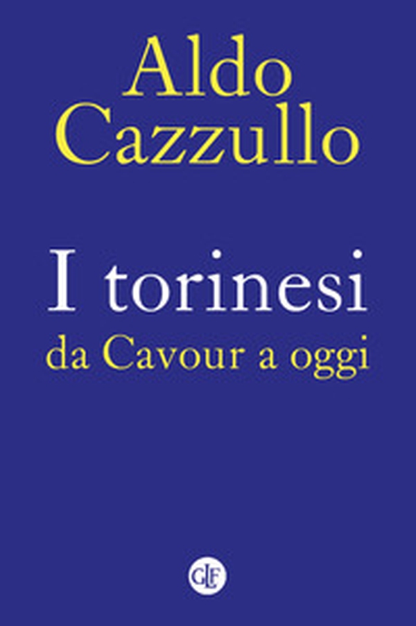 I torinesi da Cavour a oggi - Librerie.coop I torinesi da Cavour a oggi - Librerie.coop