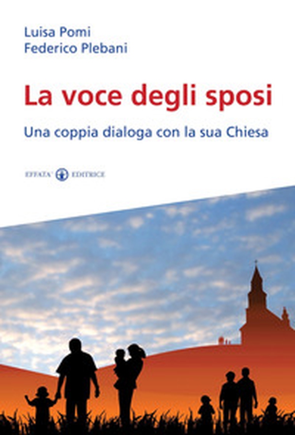 La voce degli sposi. Una coppia dialoga con la sua Chiesa - Librerie.coop La voce degli sposi. Una coppia dialoga con la sua Chiesa - Librerie.coop