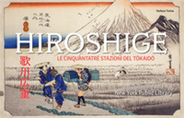 Hiroshige. Le cinquantatré stazioni del Tôkaidô - Librerie.coop