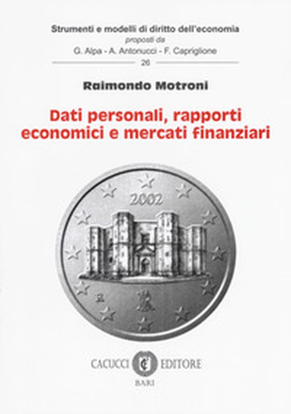 Dati personali, rapporti economici e mercati finanziari - Librerie.coop Dati personali, rapporti economici e mercati finanziari - Librerie.coop