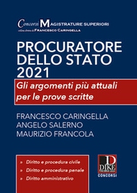 Procuratore dello Stato 2021. Gli argomenti più attuali per le prove scritte - Librerie.coop
