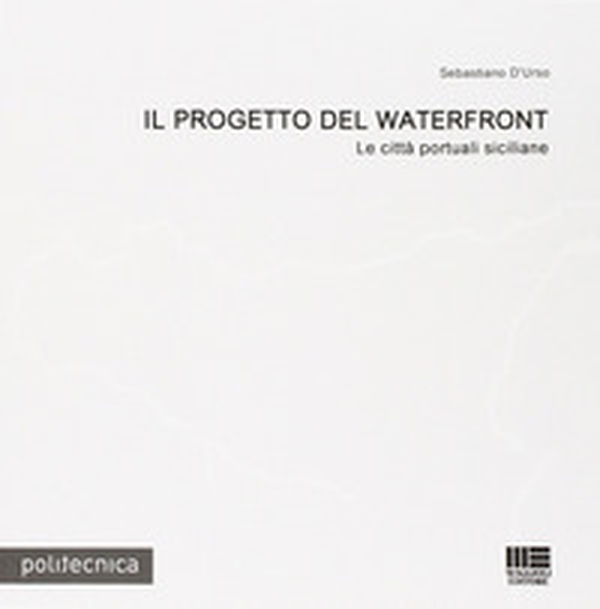 Il progetto del waterfront - Librerie.coop Il progetto del waterfront - Librerie.coop