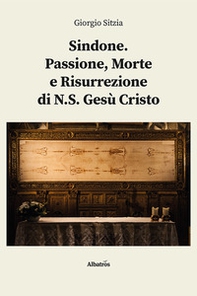 Sindone. Passione, morte e risurrezione di N.S. Gesù Cristo - Librerie.coop